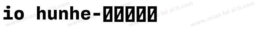 io hunhe字体转换